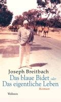 Das blaue Bidet oder Das eigentliche Leben Breitbach Joseph