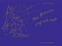 Das Brünnlein singt und saget Kunstler Alois