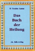 Das Buch der Heilung Ti Tonisa Lama