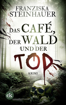 Das Café, der Wald und der Tod Ed. Krimi