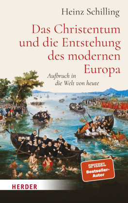 Das Christentum und die Entstehung des modernen Europa Herder, Freiburg
