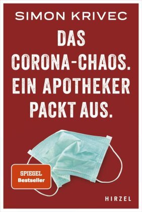 Das Corona-Chaos. Ein Apotheker packt aus Hirzel, Stuttgart