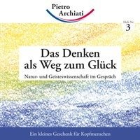 Das Denken als Weg zum Glück Archiati Pietro