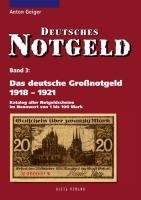 Das deutsche Großnotgeld von 1918 bis 1921 Geiger Anton