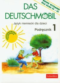Das Deutschmobil 1. Język niemiecki. Podręcznik. Klasa 4-6. Szkoła podstawowa Opracowanie zbiorowe