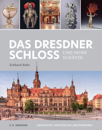 Das Dresdner Schloss und seine Schätze Seemann
