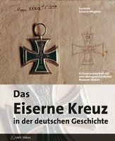 Das eiserne Kreuz in der deutschen Geschichte Schulze-Wegener Guntram