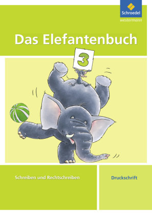 Das Elefantenbuch 3. Arbeitsheft. Druckschrift Schroedel Verlag Gmbh, Schroedel