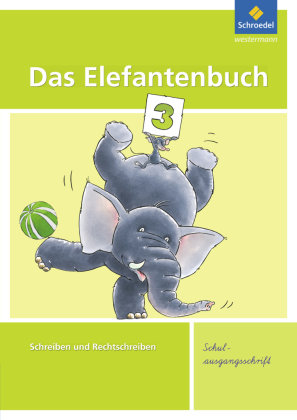 Das Elefantenbuch 3. Arbeitsheft. Schulausgangsschrift Schroedel Verlag Gmbh, Schroedel