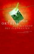 Das Element des Elephanten Ortheil Hanns-Josef