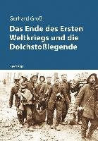 Das Ende des Ersten Weltkriegs und die Dolchstoßlegende Gross Gerhard P.