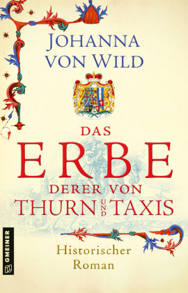 Das Erbe derer von Thurn und Taxis Gmeiner-Verlag