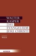 Das Evangelium Jesu Christi Kasper Walter