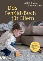 Das FenKid-Buch für Eltern Draxler Astrid, Koch Angelika