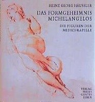 Das Formgeheimnis Michelangelos Haussler Heinz G.