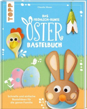 Das fröhlich-bunte Osterbastelbuch Frech Verlag Gmbh