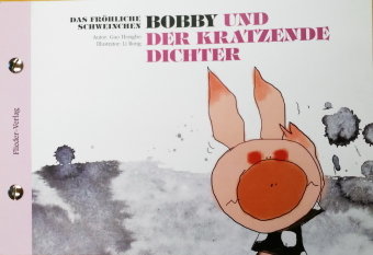 Das fröhliche Schweinchen Bobby und der kratzende Dichter / Das fröhliche Schweinchen Bobby und die dicke Backe Flieder Verlag