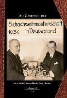 Das Gästebuch der Schachweltmeisterschaft 1934 in Deutschland Buland Rainer, Edtmaier Bernadette, Schweiger Georg