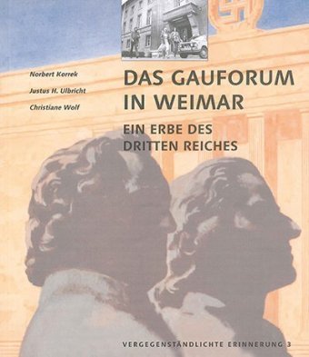 Das Gauforum in Weimar VDG Verlag im Jonas Verlag