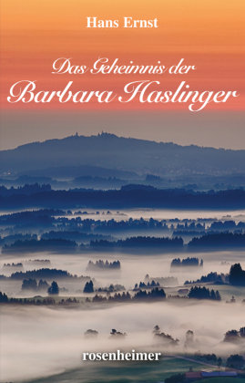 Das Geheimnis der Barbara Haslinger Rosenheimer Verlagshaus