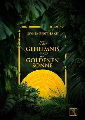 Das Geheimnis der goldenen Sonne XOXO-Verlag