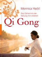Das Geheimnis der Heilung mit innerem Qi Gong Hackl Monnica