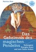 Das Geheimnis des magischen Pendelns Mala Matthias