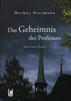 Das Geheimnis des Professors Herrmann Markus