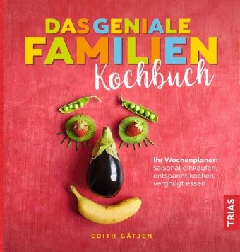 Das geniale Familien-Kochbuch Trias