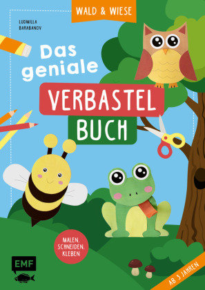 Das geniale Verbastelbuch - Wald und Wiese (ab 3 Jahren) Edition Michael Fischer