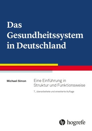 Das Gesundheitssystem in Deutschland Hogrefe (vorm. Verlag Hans Huber )