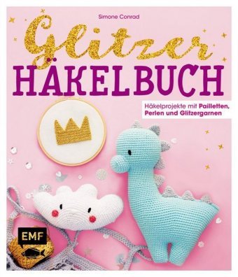 Das Glitzer-Häkelbuch Edition Michael Fischer