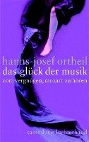 Das Glück der Musik Ortheil Hanns-Josef