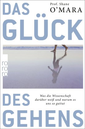 Das Glück des Gehens Rowohlt Taschenbuch