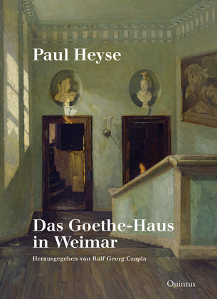 Das Goethe-Haus in Weimar Quintus-Verlag