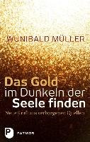 Das Gold im Dunkeln der Seele finden Muller Wunibald