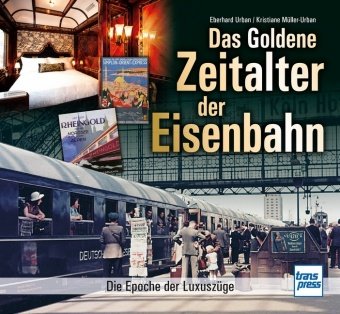 Das goldene Zeitalter der Eisenbahn Transpress