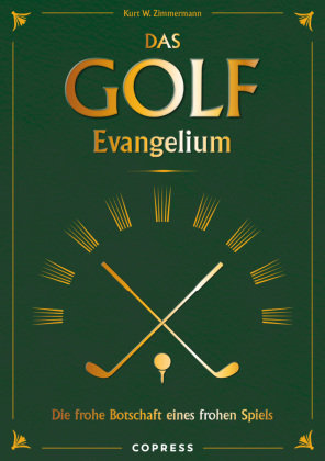 Das Golf Evangelium. Die frohe Botschaft eines frohen Spiels Copress