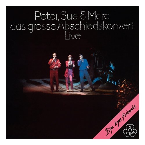 Das grosse Abschiedskonzert Peter, Sue & Marc