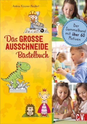 Das GROSSE Ausschneide-Bastelbuch Christophorus-Verlag