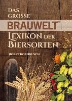 Das große BRAUWELT Lexikon der Biersorten Dornbusch Horst