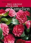 Das grosse Buch der Kamelien Bartels Andreas