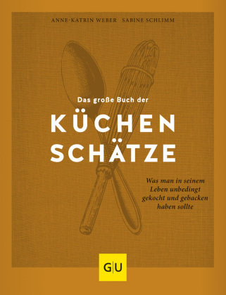 Das große Buch der Küchenschätze Gräfe & Unzer