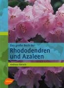 Das grosse Buch der Rhododendren und Azaleen Bartels Andreas