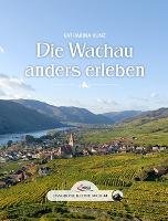 Das große kleine Buch: Die Wachau erleben Kunz Katharina