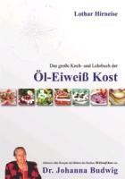 Das große Koch- und Lehrbuch der Öl Eiweiß Kost Hirneise Lothar