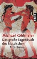 Das große Sagenbuch des klassischen Altertums Kohlmeier Michael