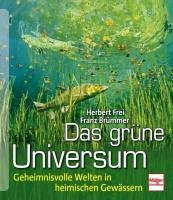 Das grüne Universum Frei Herbert, Brummer Franz