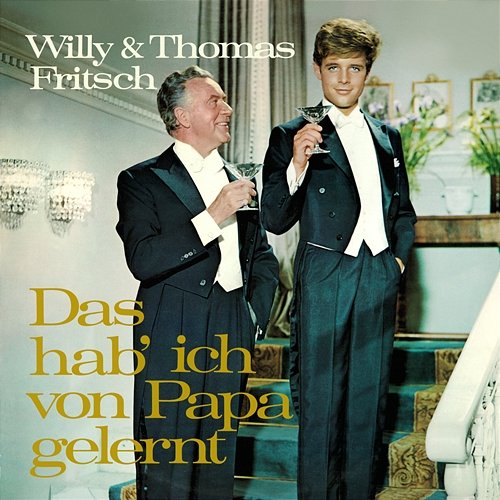 Das hab' ich von Papa gelernt Willy Fritsch, Thomas Fritsch