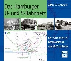 Das Hamburger U- und S-Bahnnetz Gottwaldt Alfred B.